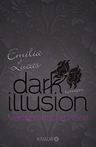Dark Illusion – Verführerische Nähe: Roman